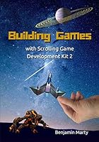 Building Games with Scrolling Game Development Kit 2 151682542X Book Cover