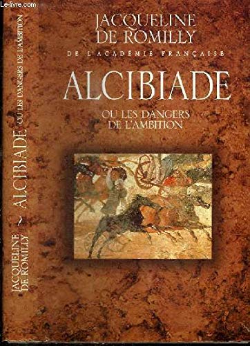 Alcibiade ou Les dangers de l'ambition