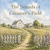 The Sounds of Creamer's Field: A Story of Seasons and Friendship