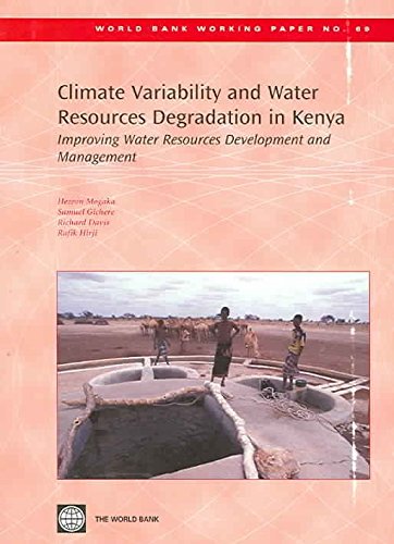 Climate Variability and Water Resources Degradation in Kenya: Improving Water Resources Development and Management (World Bank Working Papers, 69)