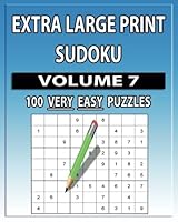 Extra Large Print Sudoku (Very Easy) Volume 7 : 100 Very Easy - Large Print Sudoku Puzzles 1977560172 Book Cover
