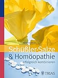Schüssler-Salze und Homöopathie erfolgreich kombinieren - Karoline Dichtl 