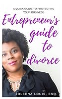 The Entrepreneurs Guide To Divorce: A Quick Guide To Protecting Your Business 1973195577 Book Cover