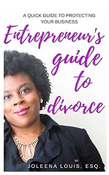 The Entrepreneurs Guide To Divorce: A Quick Guide To Protecting Your Business
