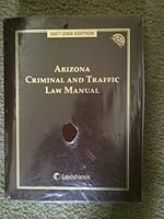 Arizona Criminal and Traffic Law Manual 2007-2008 Edition 1422443817 Book Cover