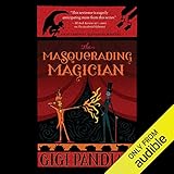 The Masquerading Magician: An Accidental Alchemist Mystery