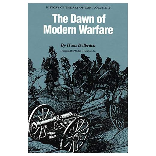 The Dawn of Modern Warfare: History of the Art of War, Volume IV