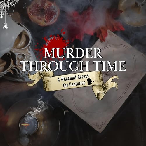 Murder Through Time: A Whodunit Across the Centuries cover art