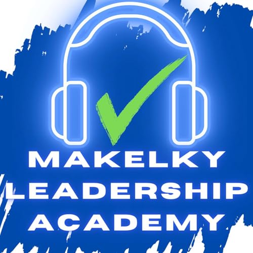『✅ Makelky Leadership Academy 🎙️』のカバーアート