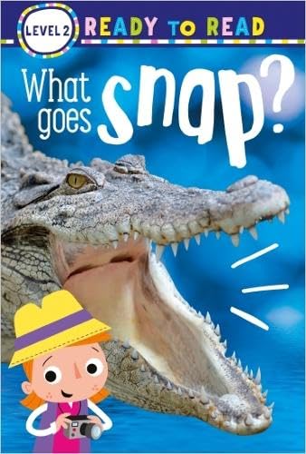 What Goes Snap?: Ready-to-Read Level 2