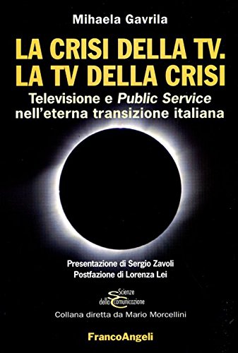 La crisi della Tv. La Tv della crisi. Televisione e public service nell'eterna transizione italian