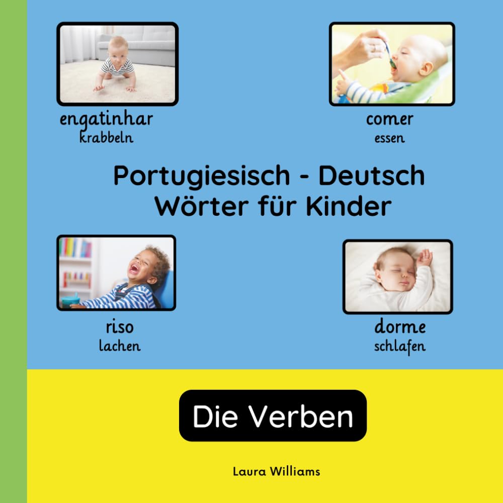 Portugiesisch - Deutsch Wörter für Kinder - Die Verben: Portugiesisch Lernen für Kinder und Anfänger - Zweisprachiges Bilderbuch auf Portugiesisch mit ... Kinderbücher (Deutsch-Portugiesisch))