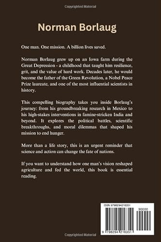 Norman Borlaug: A Biography of the Green Revolution Pioneer Who Saved a Billion Lives and Changed Global Food Security (Echoing Lives Beyond Legacy: ... the Hearts and Minds of History’s Legends)