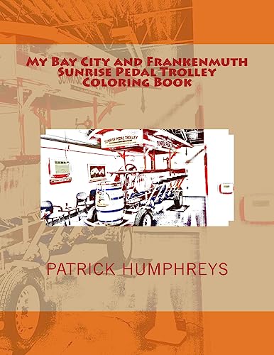 My Bay City and Frankenmuth Sunrise Pedal Trolley Coloring Book