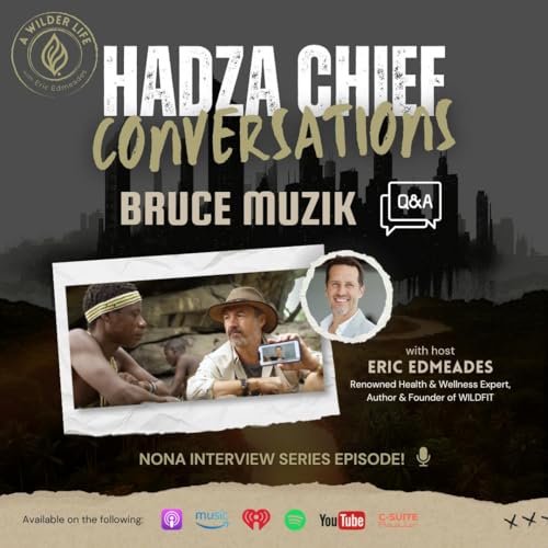 Hadza Chief Conversations Part 2 Featuring Bruce Muzik cover art