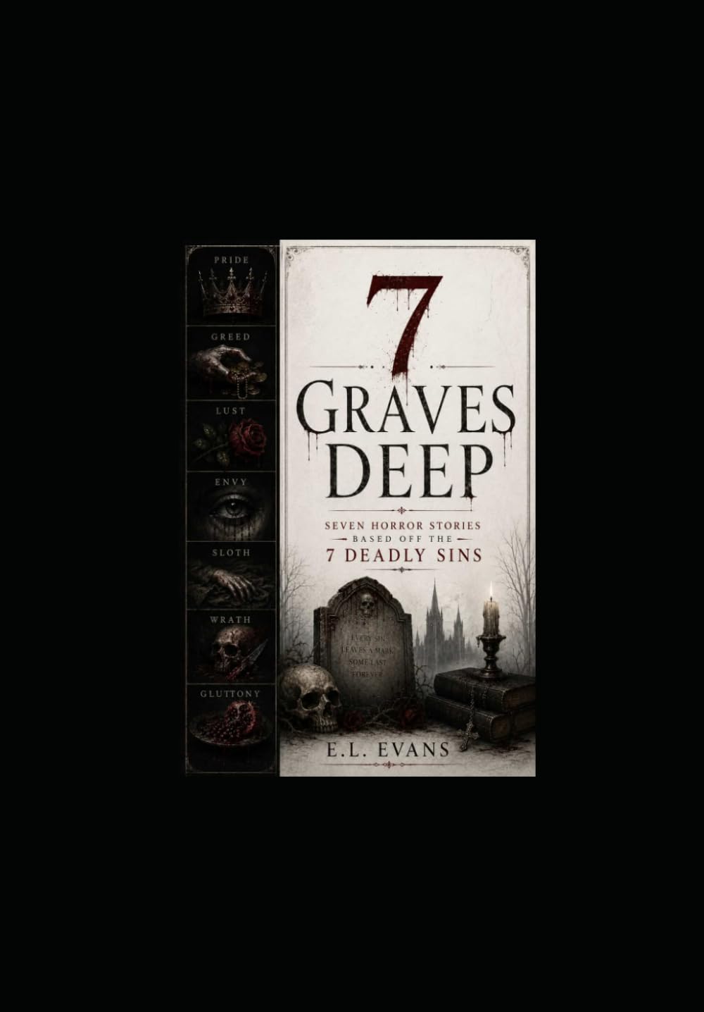 7 Graves Deep: Seven Horror Stories Based Off The Seven Deadly Sins