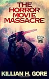 The Horror Movie Massacre: Book One