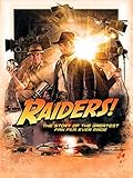 Raiders! : The Story of the Greatest Fan Film Ever Made