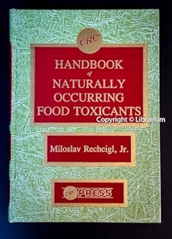 Hardcover Handbook of Naturally Occurring Food Toxicants (CRC series in nutrition and food) Book