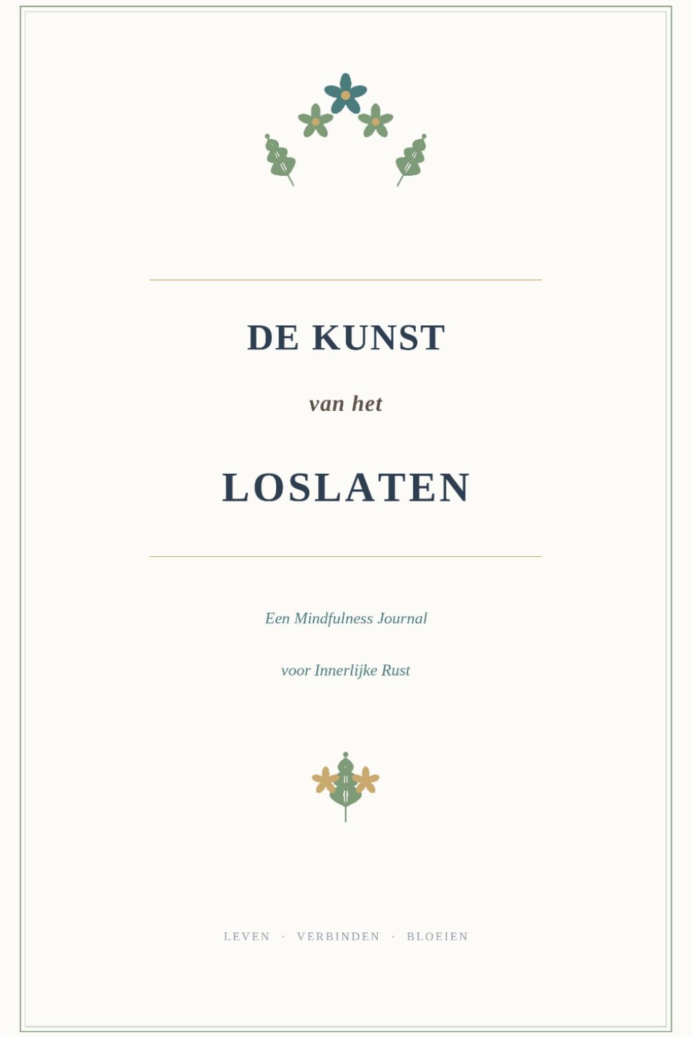 DE KUNST VAN HET LOSLATEN: Een Mindfulness Journal voor Innerlijke Rust