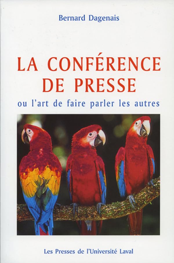 Conférence de presse ou l'art de faire parler [Paperback] DAGENAIS BERNARD
