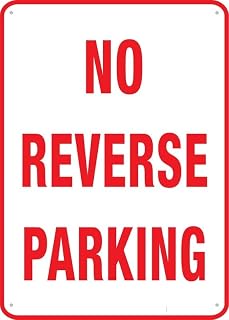 No Reverse Parking Sign 12x16 Inches Rust Free Aluminum - Uv Protected, Waterproof, Weatherproof And Fade Resistant - 4 Pre-Drilled Holes