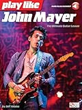 Play like John Mayer - The Ultimate Guitar Lesson Book/Online Audio