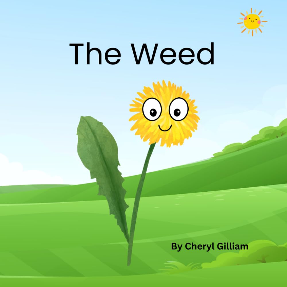 The Weed: By Cheryl Gilliam