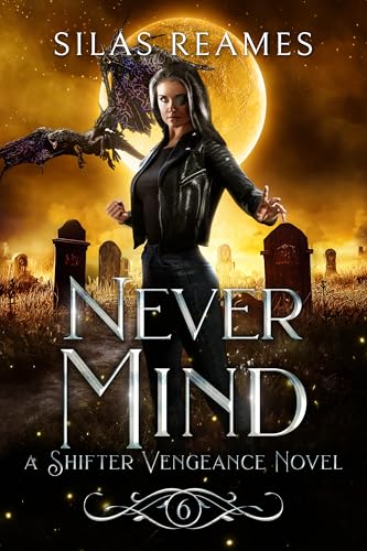 Never Mind (Shifter Vengeance Book 6)