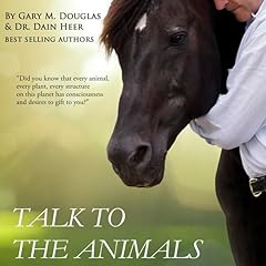 Talk to the Animals Audiobook By Dain Heer, Gary M. Douglas cover art