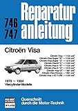  Citroen Visa 1979 - 1984: Visa/ Visa Super E/X / Visa II L/E/X/ Visa DT / Visa Chrono / Visa 11 E/11 RE // Reprint der 1, Aufl. 1984 (Reparaturanleitungen)