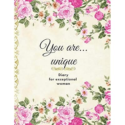 You Are&hellip; Unique: Diary For Exceptional Woman | Sketchbook In Pretty Floral Cover