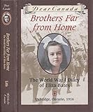 Dear Canada: Brothers Far From Home: The World War I Diary of Eliza Bates