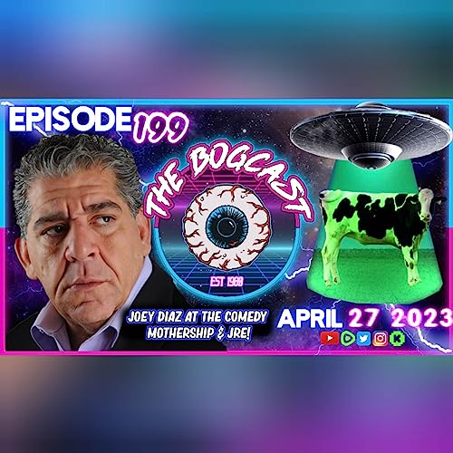 Kevin Smith QUITS weed, Joey Diaz on JRE/Mothership, UFO Report | #199: The Bogcast