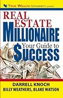 Real Estate Millionaire: Your Guide To Success 0996058842 Book Cover