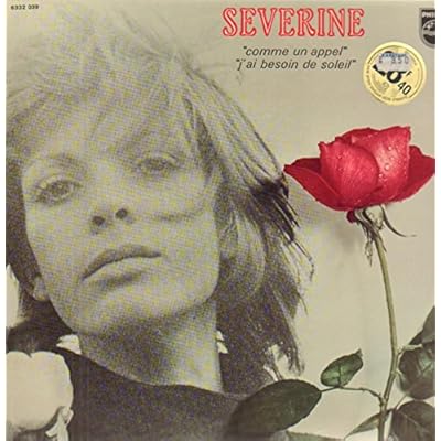 Severine J'ai Besoin De Soleil/Comme Un Appel 7" Philips 6009203 EX 1972