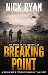 Breaking Point: A World War 3 Techno-Thriller Action Event (Nick Ryan's World War 3 Military Fiction Technothrillers)
