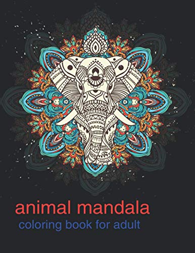 ANIMAL MANDALA: COLORING BOOK FOR ADULTS