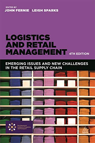 Logistics and Retail Management Emerging Issues and New Challenges in the Retail Supply Chain Logistics and Retail Management Emerging Issues and New Challenges in the Retail Supply Chain