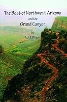 The Best of Northwest Arizona And the Grand Canyon 0961484071 Book Cover