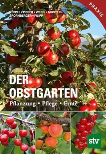 Preisvergleich Produktbild Der Obstgarten: Pflanzung, Pflege, Ernte