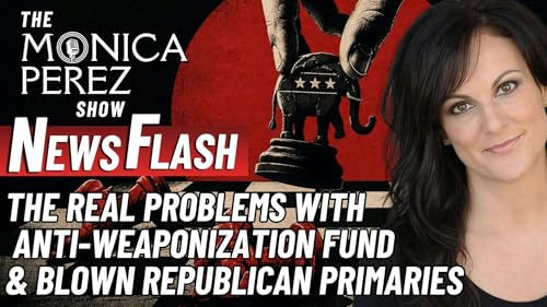 The Real Problems w/ the Anti-Weaponization Fund & Blown Republican Primaries