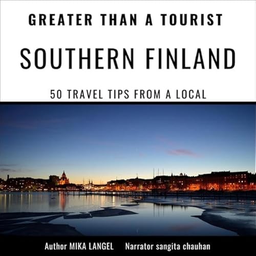 Greater Than a Tourist - Southern Finland: 50 Travel Tips from a Local cover art