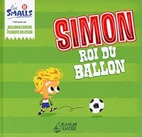 Simon roi du ballon (coll. les smalls) (Album) (French Edition) 2914686315 Book Cover