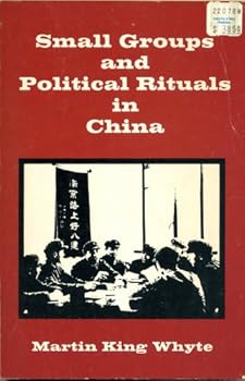 Paperback Small Groups and Political Rituals in China (Volume 4) (Center for Chinese Studies, University of Michigan) Book