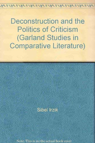 Deconstruction and the Politics of Criticism (G... 0824001451 Book Cover