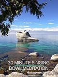 30 Minute Singing Bowl Meditation