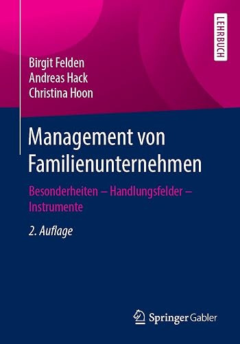 Management von Familienunternehmen: Besonderheiten – Handlungsfelder – Instrumente