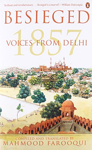 Besieged: Voices from Delhi 1857 Farooqui, Mahmood