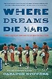 Where Dreams Die Hard: A Small American Town and Its Six-Man Football Team